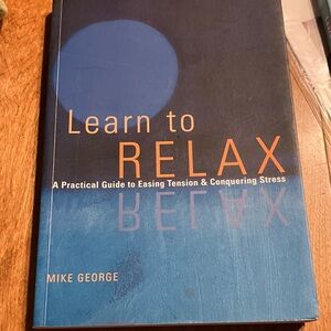 Learn to Relax practical guide to ease tension and conquering stress Mike George
